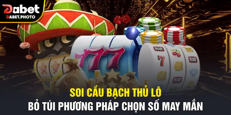 soi cầu bạch thủ lô